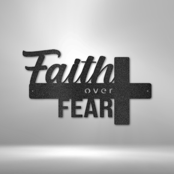 Scripture Sign Faith Over Fear Steel Sign Laser Cut Powder Coated Home & Office